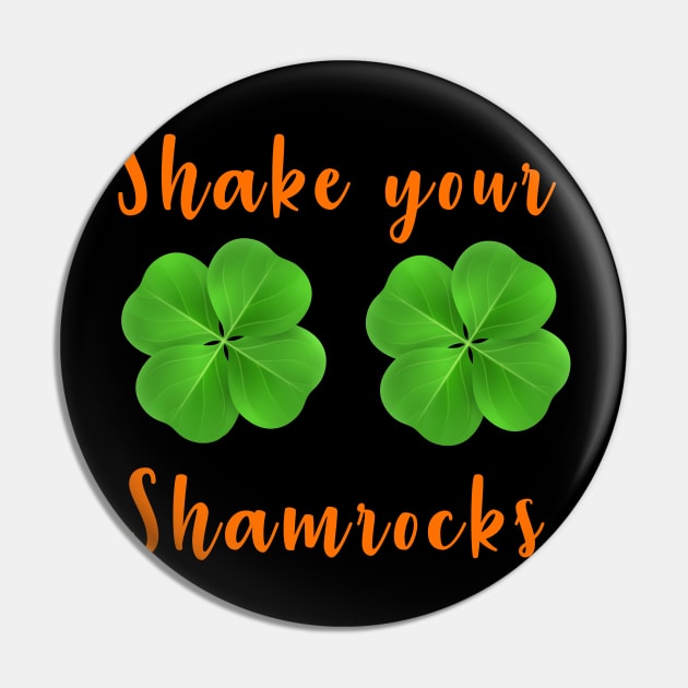 Shake your shamrocks st Patrick day Pin by BAB