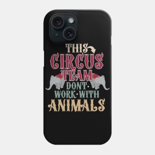 Circus Team Phone Case