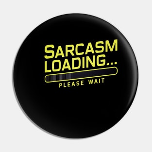 Sarcasm Loading Fun Lover Pin