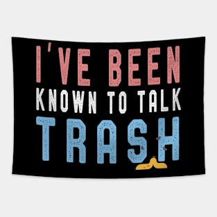 I've Been Known To Talk Trash T-Shirt Funny Men Women Gift Tapestry