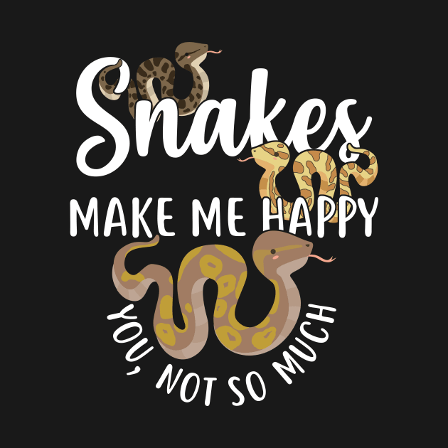 Snakes Make Me Happy Python by Psitta