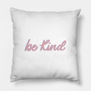 Be kind Pillow