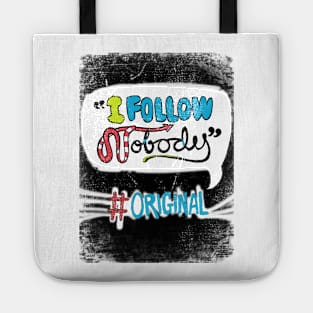 I follow Nobody Tote