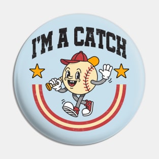 I'm A Catch: Funny Vintage Cartoon Baseball Pin