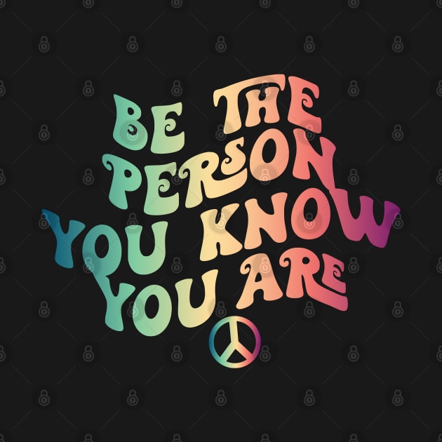 Be The Person You Know You Are Hippie by Miozoto_Design