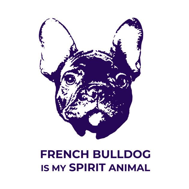 French Bulldog Is My Spirit Animal by TimeTravellers