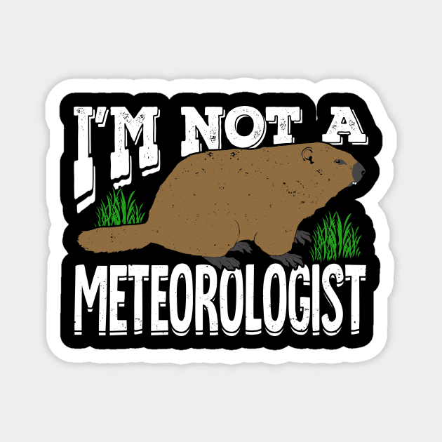Groundhog Woodchuck Meteorology Meteorologist Gift Magnet by Dolde08