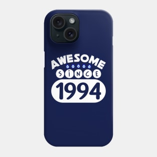 Awesome Since 1994 Phone Case