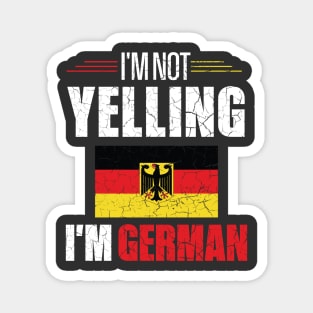 I'm Not Yelling I'm German Funny Germany Flag Magnet