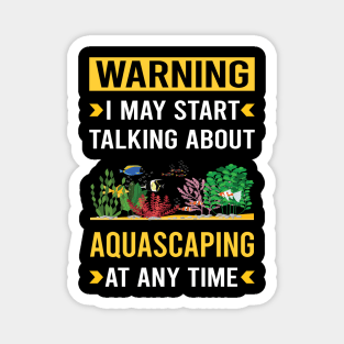 Warning Aquascaping Aquascape Aquascaper Magnet