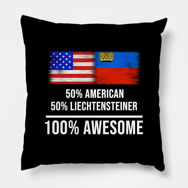 50% American 50% Liechtensteiner 100% Awesome - Gift for Liechtensteiner Heritage From Liechtenstein Pillow by Country Flags