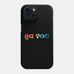 Be you! Phone Case