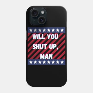 Will You Shut Up Man Joe 2020 Phone Case