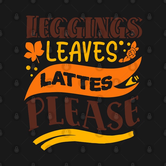 Leggings leaves lattes please by DarkTee.xyz