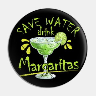 Save Water Drink Margaritas Alcohol Drinking Pin