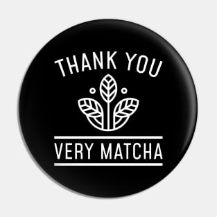 Thank You Very Matcha Pin