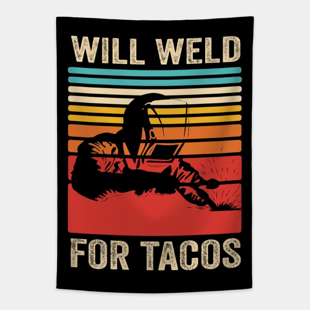 Welding Funny Welder Quotes Will Weld For Tacos Tapestry by Visual Vibes