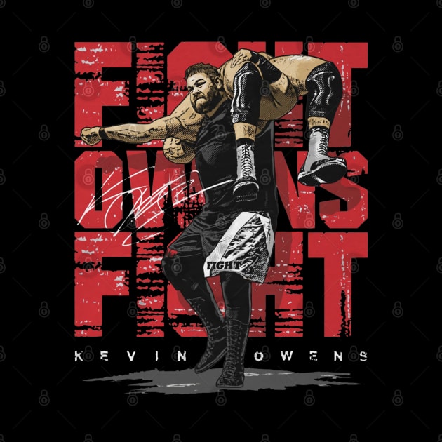 Kevin Owens Fight Owens Fight by MunMun_Design