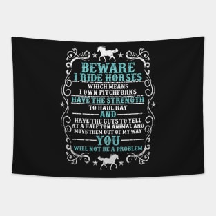 Beware: I Ride Horses Tapestry