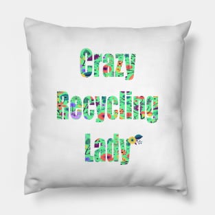 Crazy Recycling Lady Pillow