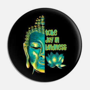 Take Joy in Kindness Buddhist Sutra Pin