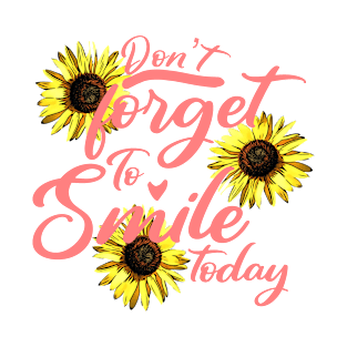 Don't Forget To Smile Today T-Shirt