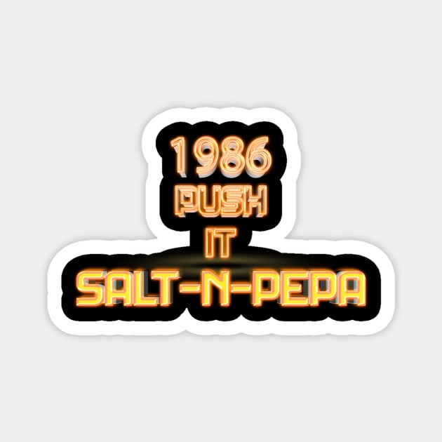 Push It Salt n Pepa - warm neon retro text Magnet by Mudoroth