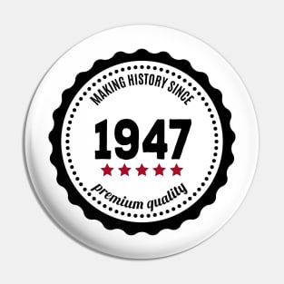 Making history since 1947 badge Pin