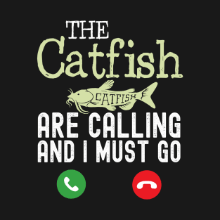 The Catfish are calling funny Catfish T-Shirt