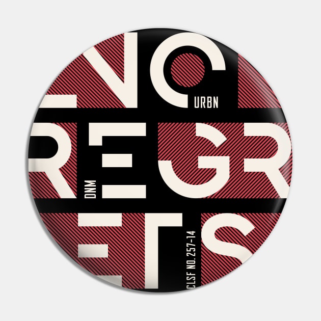 No Regrets - Urban Typography Pin by BullBee