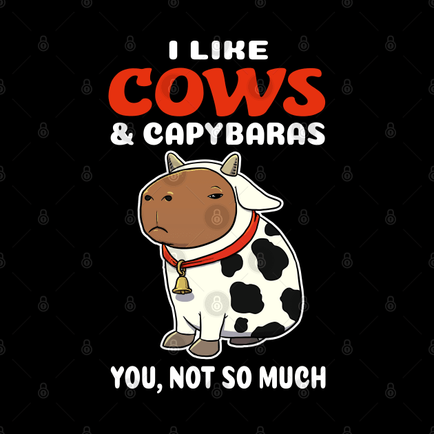 I Like Cows and Capybaras you not so much cartoon by capydays