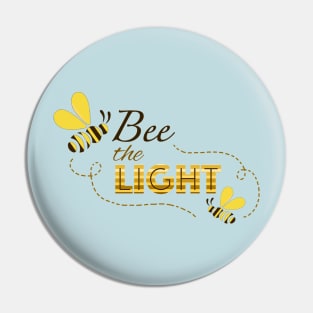 Bee the Light Pin