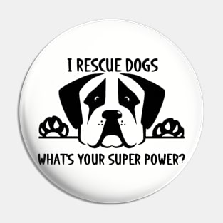 I RESCUE DOGS Pin