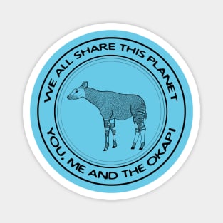 We All Share This Planet - You, Me and the Okapi Magnet