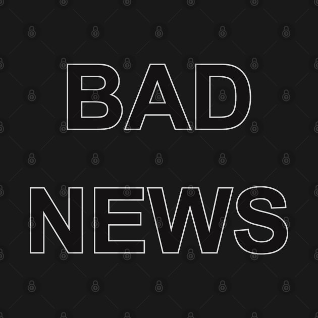 BAD NEWS by baseCompass