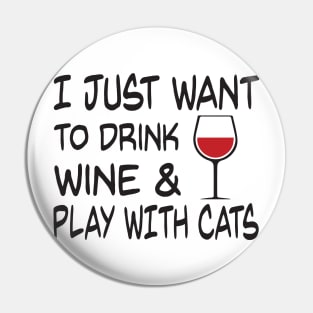 Funny Cat And Wine Shirt - Play With My Cats Drinking Shirt Pin