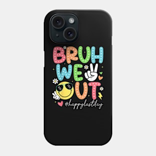 Bruh We Out Teachers Happy Last Day Of School Teacher Kids Phone Case