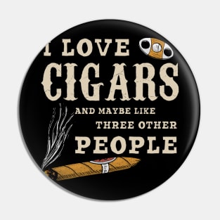 I Love Cigars And Maybe 3 Other People Funny Smoker Pin