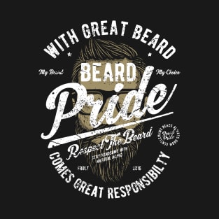 With Great Beard Comes Great Responsibility Respect The Beard PRIDE T-Shirt