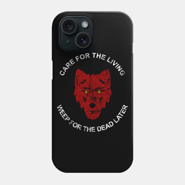 Care for the Living Distressed. Phone Case by charliecam96