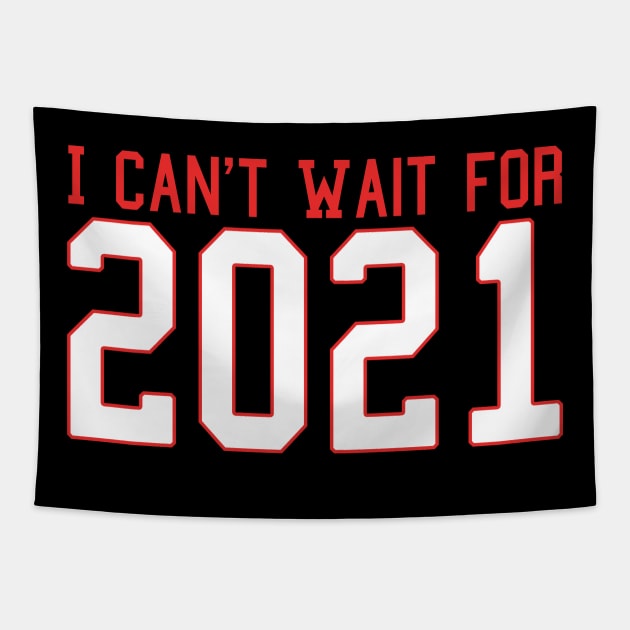 Funny I Can't Wait for 2021 New Hope Hello New Year Goodbye 2020 Tapestry by ArchmalDesign