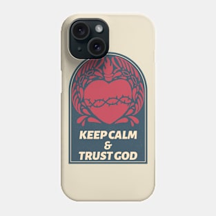 Keep Calm & Trust God Faith Christian Christianity Phone Case