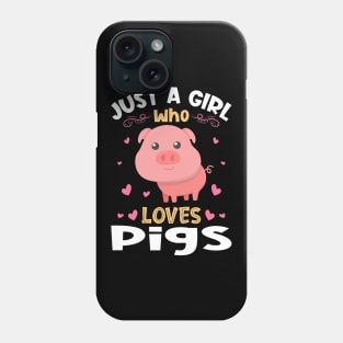 Just a Girl who Loves Pigs Gift Phone Case