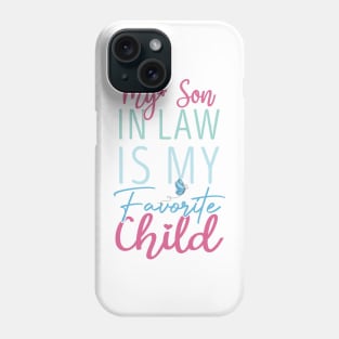 Funny Family Humor My Favorite Child is My Son In Law Phone Case