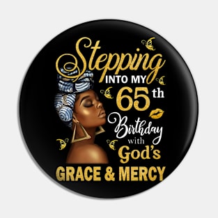 Stepping Into My 65th Birthday With God's Grace & Mercy Bday Pin