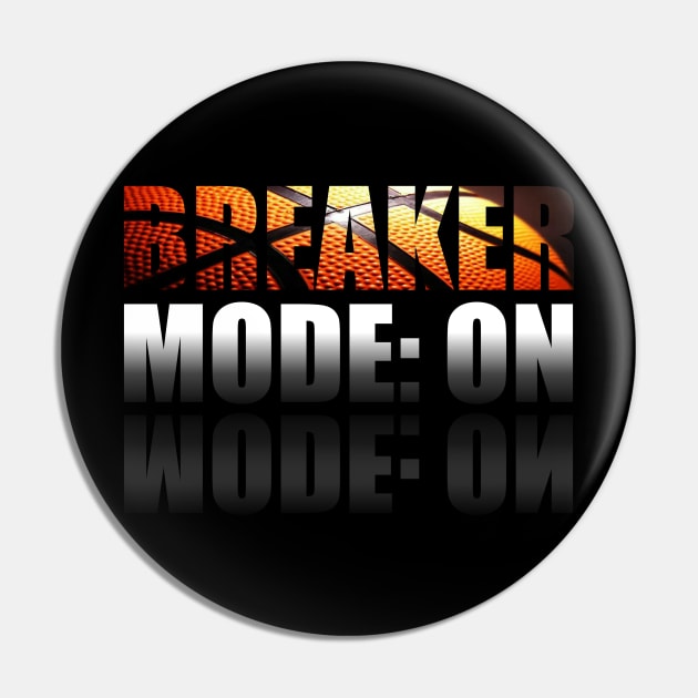 Ankle Breaker Mode On - Basketball Player - Sports Athlete Abstract Graphic Novelty Gift - Art Design Typographic Quote Pin by MaystarUniverse