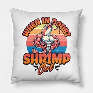 When in Doubt Shrimp Out Pillow