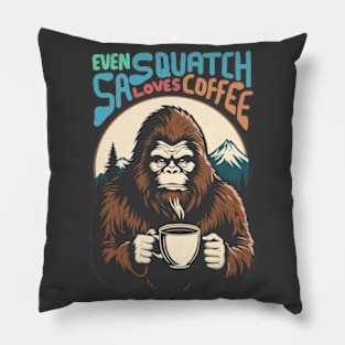 Even Sasquatch Loves Coffee Pillow