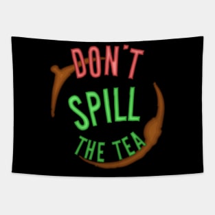 Don't Spill The Tea - Mind Your Business Tapestry