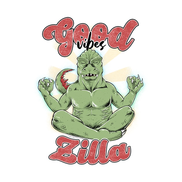 Good Vibes Zilla by UmbertoVicente